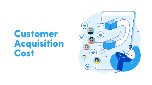 Customer Acquisition Cost